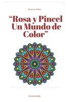 "Rosa y Pincel: Un Mundo de Color" "Explorando la Belleza y la Pasión a Través del Arte Rosado" B0CVQVW5LM Book Cover