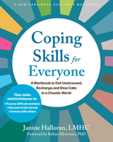 Coping Skills for Everyone: A Workbook to Get Unstressed, Recharge, and Stay Calm in a Chaotic World 1648488064 Book Cover