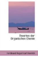 Theorien Der Organischen Chemie (1912) 0559447469 Book Cover