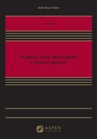 Florida Civil Procedure: A Practical Approach 1454856505 Book Cover