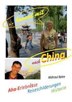 ...kommt mit nach China: Aha-Erlebnisse Reiseschilderungen Historie 3741209503 Book Cover