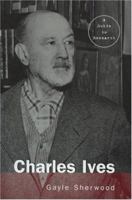 Charles Ives: A Guide to Research (Routledge Musical Bibliographies) 081533821X Book Cover