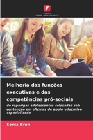 Melhoria das funções executivas e das competências pró-sociais: de raparigas adolescentes colocadas sob contenção em oficinas de apoio educativo especializado 6206266524 Book Cover