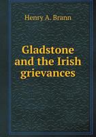 Gladstone and the Irish Grievances 1362441155 Book Cover