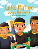 Little Matteo Saves the Game 1087910714 Book Cover