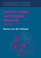 Random Graphs and Complex Networks: Volume 2 (Cambridge Series in Statistical and Probabilistic Mathematics) 1316626326 Book Cover