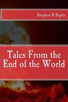 Tales from the End of the World 149614659X Book Cover