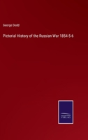 Pictorial History of the Russian War 1854-5-6 337517361X Book Cover