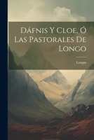 Dáfnis Y Cloe, Ó Las Pastorales De Longo 1021363286 Book Cover