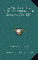 La Storia Della Antica Liguria E Di Genova V2 (1835) 1160140685 Book Cover