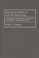 Dying and Death in Law and Medicine: Forensic Primer for Health and Legal Professionals 0275939286 Book Cover