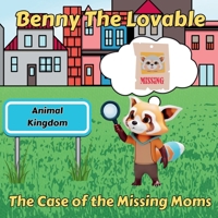 Benny The Lovable: The Case of the Missing Moms (Benny's Learning & Fun) 1959376225 Book Cover