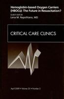 Hemoglobin-Based Oxygen Carriers (Hbocs): The Future in Resuscitation? an Issue of Critical Care Clinics, 25 143770462X Book Cover