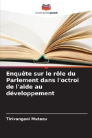 Enquête sur le rôle du Parlement dans l'octroi de l'aide au développement (French Edition) 6207694155 Book Cover