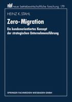Zero-Migration: Ein Kundenorientiertes Konzept Der Strategischen Unternehmensfuhrung 3409132759 Book Cover