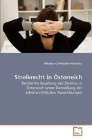 Streikrecht in Österreich: Rechtliche Regelung des Streikes in Österreich unter Darstellung der arbeitsrechtlichen Auswirkungen 3639248171 Book Cover