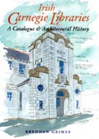 Irish Carnegie Libraries: A Catalogue and Architectural History 0716526182 Book Cover