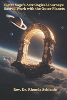 Sister Sage's Astrological Journey: Sacred Work with the Outer Planets B0GLZBX6KG Book Cover