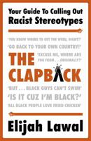 The Clapback: Your Guide to Calling out Racist Stereotypes 1529380804 Book Cover