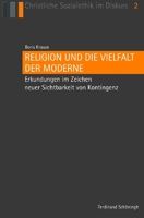Religion Und Die Vielfalt Der Moderne: Erkundungen Im Zeichen Neuer Sichtbarkeit Von Kontingenz 3506773712 Book Cover
