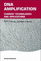 DNA Amplification: Current Technologies and Applications 0954523296 Book Cover