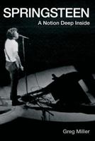 Springsteen: A Notion Deep Inside 153357541X Book Cover