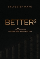 B.E.T.T.E.R²: The 7 Pillars of Personal Reinvention B0GF3PV6VY Book Cover