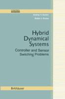 Hybrid Dynamical Systems 0817642242 Book Cover