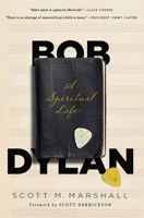 Bob Dylan: A Spiritual Life 1944229647 Book Cover