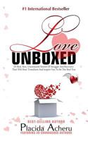 Love Unboxed: Bestselling Anthology for Women by Women: Featuring 20 Courageous Women Who Share Their Real, Raw, Undiluted Love Stories to Heal and Empower 0995734917 Book Cover