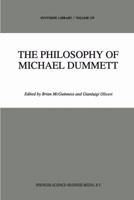 The Philosophy of Michael Dummett (Synthese Library) 0792328043 Book Cover