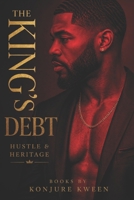 The King’s Debt: Hustle & Heritage B0GSZNF8WX Book Cover