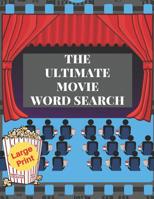 The Ultimate Movie Word Search: LARGE PRINT 8.5x11 Word Find Puzzles Activity Book Based on the Cinema 1081925957 Book Cover