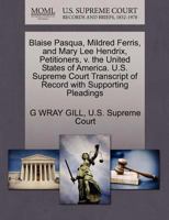 Blaise Pasqua, Mildred Ferris, and Mary Lee Hendrix, Petitioners, v. the United States of America. U.S. Supreme Court Transcript of Record with Supporting Pleadings 1270365290 Book Cover