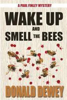 Wake Up and Smell the Bees (Paul Finley Mysteries) 1620062526 Book Cover