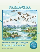 LunicaRiga™ – Uno sguardo sul mondo: Primavera:. Osserva, indaga e disegna: Scopri i segreti della natura tra catalogazione, quiz e osservazione ... per giovani esploratori (Italian Edition) B0GQ3FRBQN Book Cover