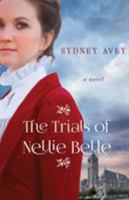The Trials of Nellie Belle 1611532485 Book Cover