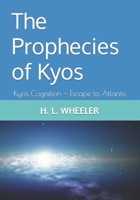 The Prophecies of Kyos: Kyos Cognition Escape to Atlantis B0BLG5BGTX Book Cover