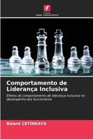Comportamento de Liderança Inclusiva: Efeitos do comportamento de liderança inclusiva no desempenho dos funcionários 6205973014 Book Cover