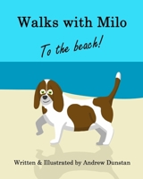 Walks with Milo: To the Beach! B089CXCDQF Book Cover