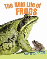 The Wild Life of Frogs 1477755195 Book Cover
