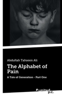 The Alphabet of Pain: A Tale of Generation - Part One 3710347408 Book Cover