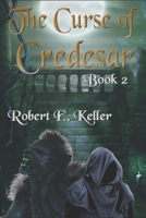 The Curse of Credesar, Book 2 (The Curse of Credesar Series) B088N8ZTH9 Book Cover