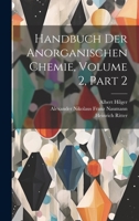 Handbuch Der Anorganischen Chemie, Volume 2, part 2 1022711393 Book Cover