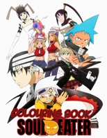 Soul Eater Colouring Book: For adults and for kids More then 50 high-quality Illustrations.Soul Eater Colouring Book, Soul Eater Manga, Anime Colouring Book ... B08J21KZVT Book Cover