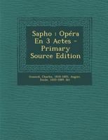 Sapho: Op�ra En Trois Actes... 1279814594 Book Cover