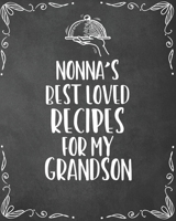 Nonna's Best Loved Recipes For My Grandson: Personalized Blank Cookbook and Custom Recipe Journal to Write in Funny Gift for Men Husband Son: Keepsake Family Gift 1670100502 Book Cover