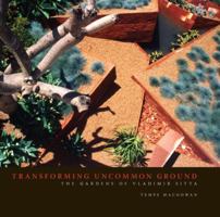 Transforming Uncommon Ground: The Gardens of Vladimir Sitta 0711231281 Book Cover