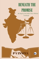 Beneath The Promise: An Enquiry Into India’s Social Political Landscape 9367073453 Book Cover