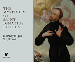 The Mysticism of St. Ignatius Loyola 1666522015 Book Cover